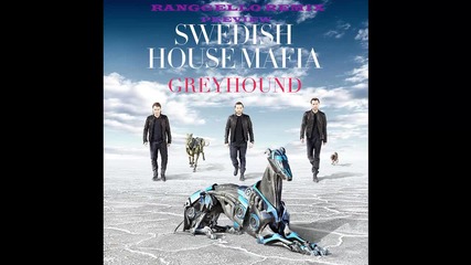 Swedish House Mafia - Greyhound ( Ranggello Remix Preview )