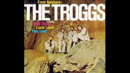 The Troggs - Let Me Tell You Babe