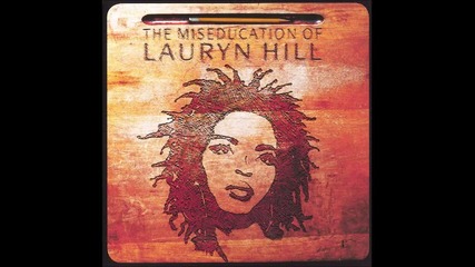 Lauryn Hill - The Miseducation Of Lauryn Hill ( Audio )