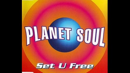 Planet Soul - Set You Free 