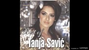 Tanja Savic - Da to sam ja - (Audio 2010)