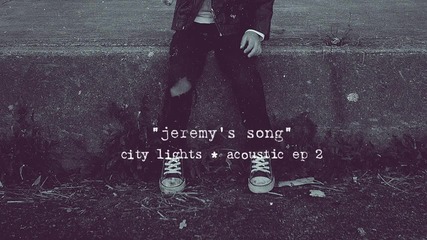 City Lights - Jeremy's Song (acoustic)