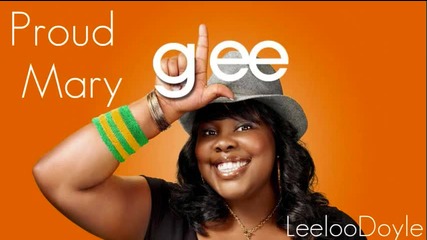 Glee Cast - Proud Mary 