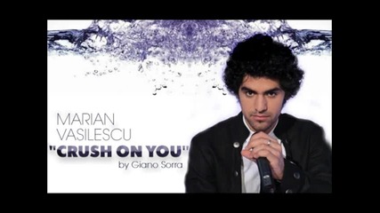 * румънско * Marian Vasilescu - Crush on you