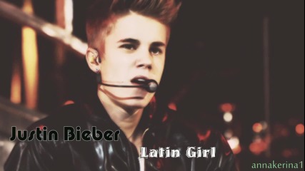 Justin Bieber - Latin Girl ( 2010 )