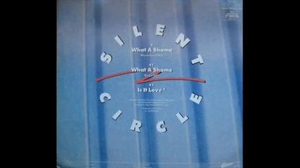 Silent Circle - What A Shame ( Club Mix ) 1989