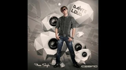 • Dante - Loud •