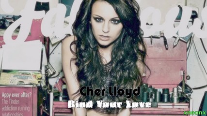 02. Cher Lloyd - Bind Your Love