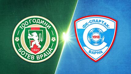 Botev Vratsa vs. FK Spartak 1918 Varna - Game Highlights