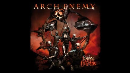 Arch Enemy - Yesterday Is Dead And Gone ( Khaos Legions - 2011) 