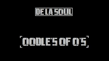 De La Soul - Oodles of Os