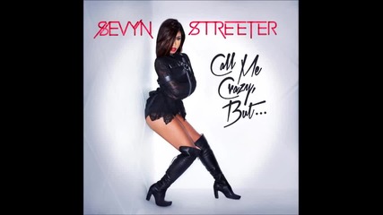Sevyn Streeter - Call Me Crazy