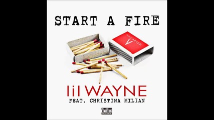 Lil Wayne ft. Christina Milian - Start A Fire