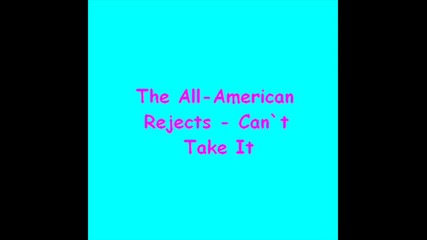 The All - American Rejects - Can`t take it