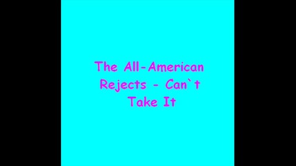 The All - American Rejects - Can`t take it 