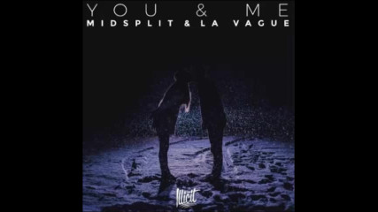 *2017* Midsplit & La Vague - You & Me