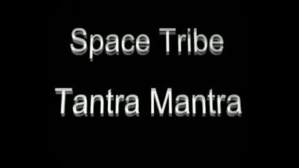 Space Tribe - Tantra Mantra