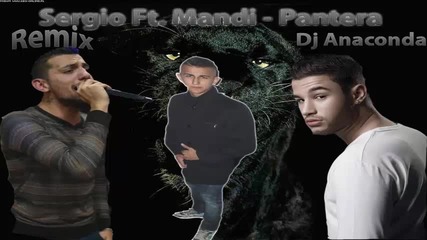 Sergio Ft. Mandi - Pantera Remix Dj Anaconda 2015