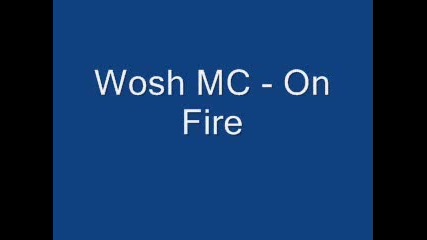 Wosh - On fire 