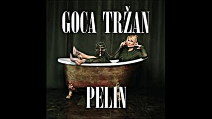 Goga Trzan - Pelin 2024.mp4