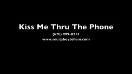 Soulja Boy Tell Em - Kiss Me Thru The Phone
