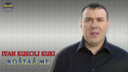 Ivan Kukolj Kuki - Kostas me