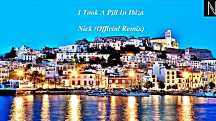 Mike Posner - I Took A Pill In Ibiza [nick (official Remix)]