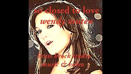 So Close To Love - Wendy Mоten