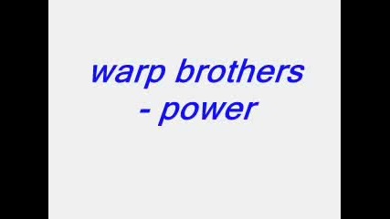 The Warp Brothers - Power