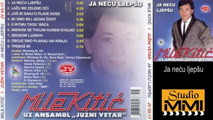 Mile Kitic i Juzni Vetar - Ja necu ljepsu (Audio 1985)
