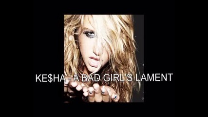 Ke$ha - A Bad Girls Lament