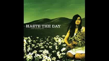 Haste The Day - Walls And Fear