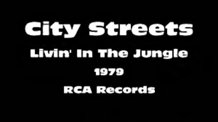 City Streets - Livin In The Jungle 1979
