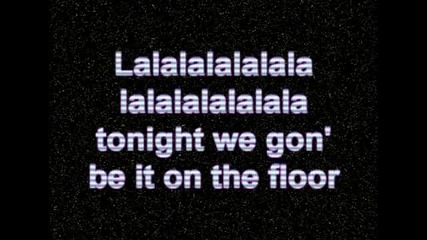 *lyrics* Jennifer Lopez Ft. Pitbull On the Floor 2011 