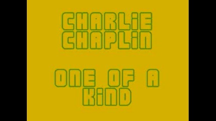 Charlie Chaplin - One Of A Kind
