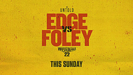 WWE Untold: Edge vs. Foley: WrestleMania 22 official trailer