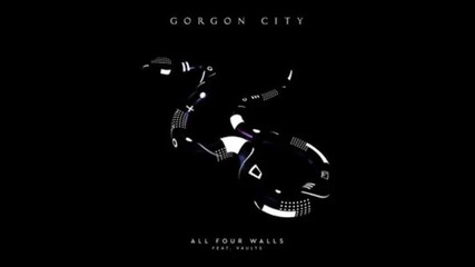*2016* Gorgon City ft. Vaults - All Four Walls