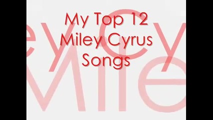 My top 12 Miley Cyrus Songs