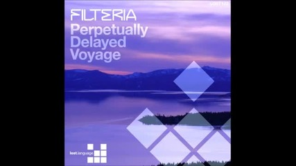 Filteria - Perpetually Delayed Voyage (sonic Entity Remix)