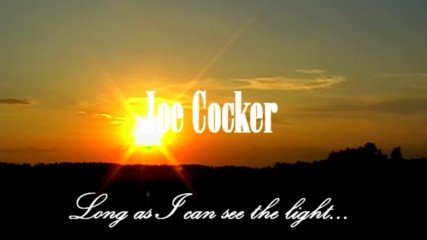 Joe Cocker - Long As I Can See The Light