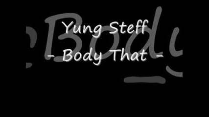Yung Steff - Body That (nexus Remix 2008)