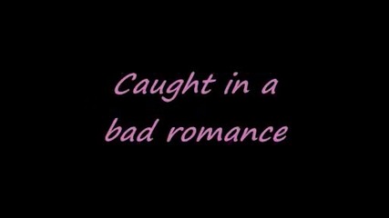 Lady Gaga - Bad Romance [ lyrics ]