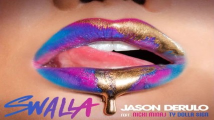 Jason Derulo - Swalla (feat. Nicki Minaj & Ty Dolla $ign) [audio]