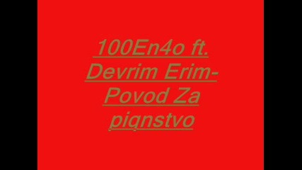 100en4o feat. Devrim Erim - Povod Za piqnstvo 