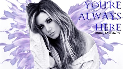 Н О В О! Ashley Tisdale- You're Always Here + Превод