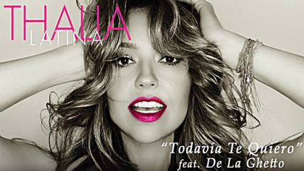 Thala - Todava Te Quiero Cover Audio ft. De La Ghetto