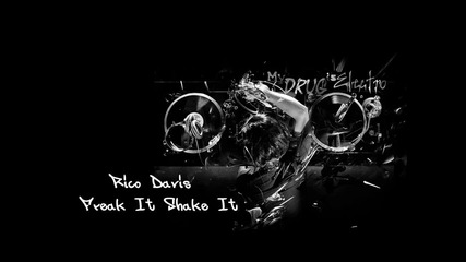 Rico Davis Feat. Unknown - Freak It Shake It