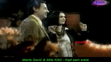 Marta Savic & Mile Kitic - Kad sam srela