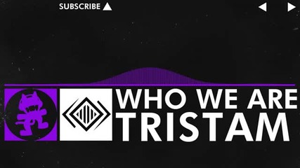[dubstep] - Tristam - Who We Are [monstercat Release]