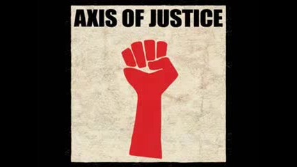 Axis of Justice - Speak on it